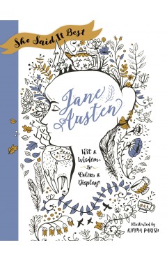 She Said It Best: Jane Austen Wit &amp; Wisdom to Color &amp; Display