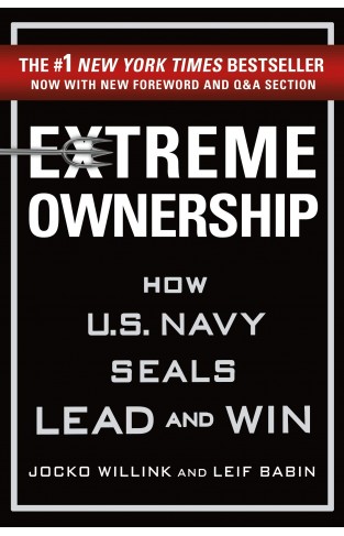 Extreme Ownership: How U.S. Navy SEALs Lead and Win