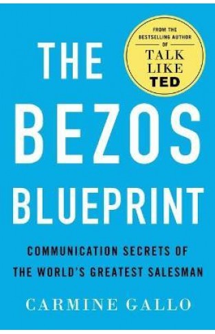 The Bezos Blueprint - Communication Secrets of the World's Greatest Salesman