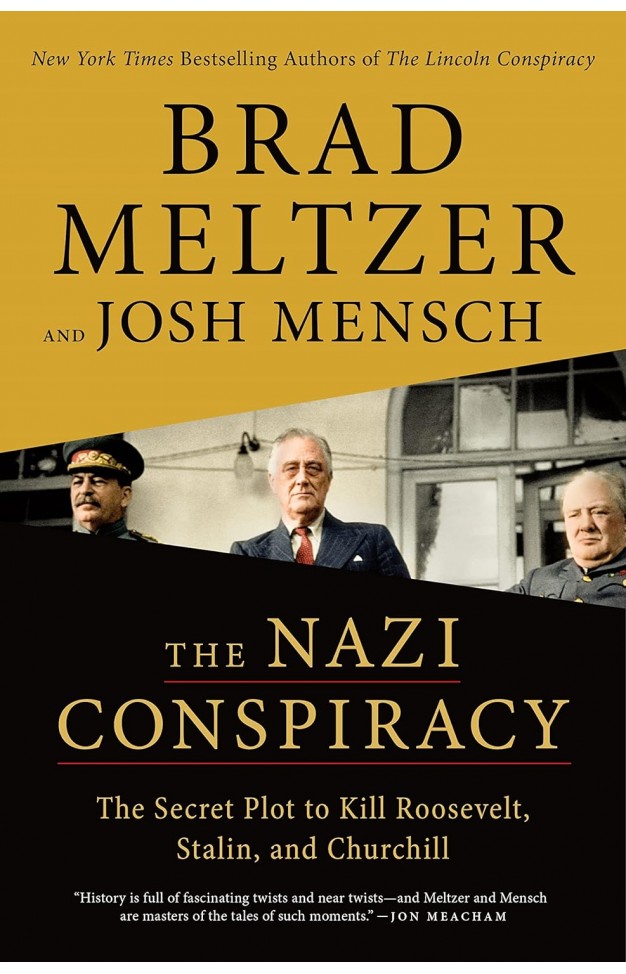 The Nazi Conspiracy: The Secret Plot to Kill Roosevelt, Stalin, and Churchill