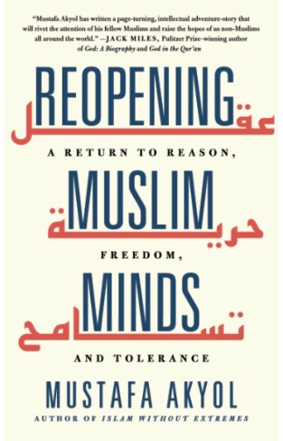 Reopening Muslim Minds - A Return to Reason, Freedom, and Tolerance