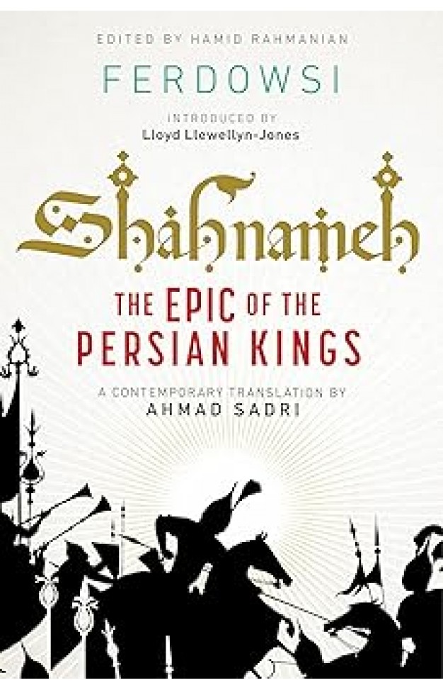 Shahnameh The Epic of the Persian Kings