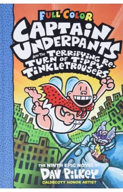 Captain Underpants and the Terrifying Return of Tippy Tinkletrousers: Color Edition (Captain Underpants #9)