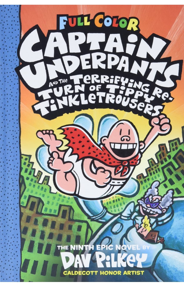 Captain Underpants and the Terrifying Return of Tippy Tinkletrousers: Color Edition (Captain Underpants #9)