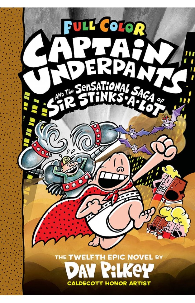 Captain Underpants and the Sensational Saga of Sir Stinks-A-Lot: Color Edition (Captain Underpants #12) (Color Edition)