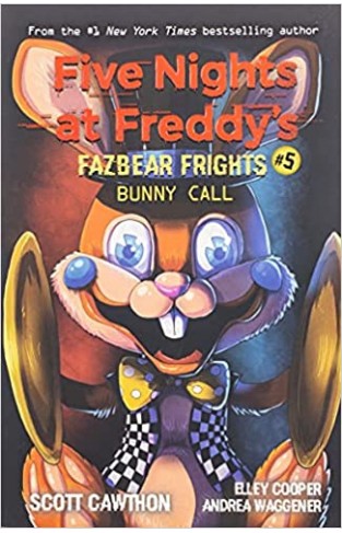 Bunny Call (Five Nights at Freddy's: Fazbear Frights #5), Volume 5