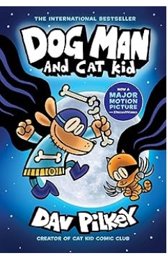 Dog Man and Cat Kid  A Graphic Novel Dog Man 4
