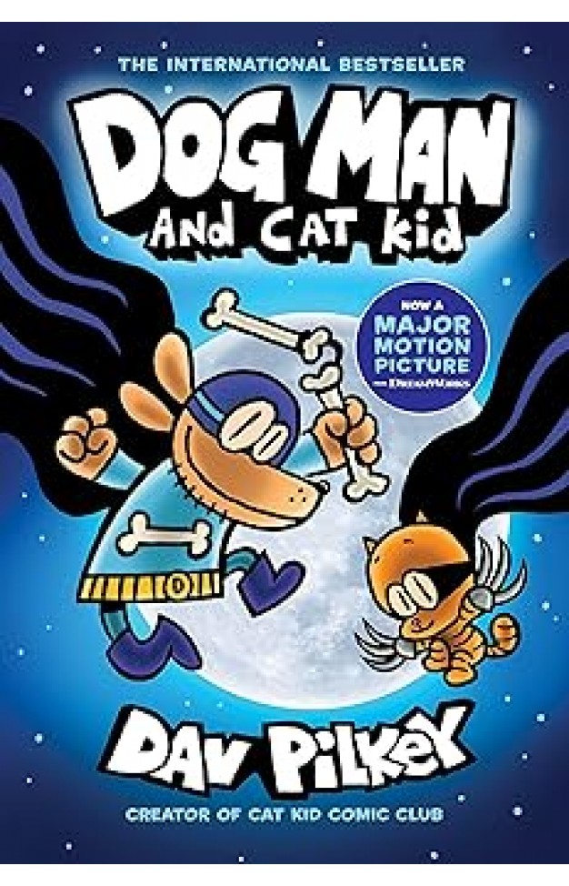 Dog Man and Cat Kid  A Graphic Novel Dog Man 4