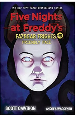 Friendly Face (Five Nights at Freddy's: Fazbear Frights #10)