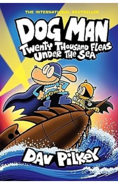 Dog Man 11 - Twenty Thousand Fleas Under the Sea