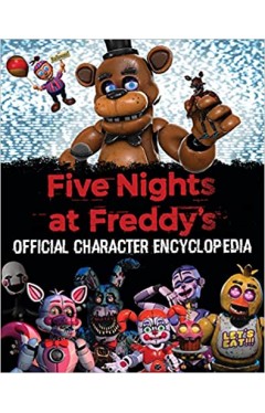 Five Nights at Freddy's Character Encyclopedia (an Afk Book) (Media Tie-In)