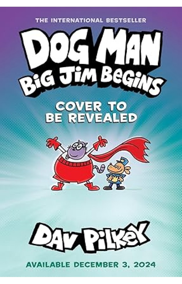 Dog Man: Big Jim Begins Book 13