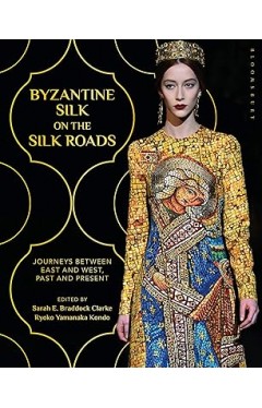 Byzantine Silk on the Silk Roads