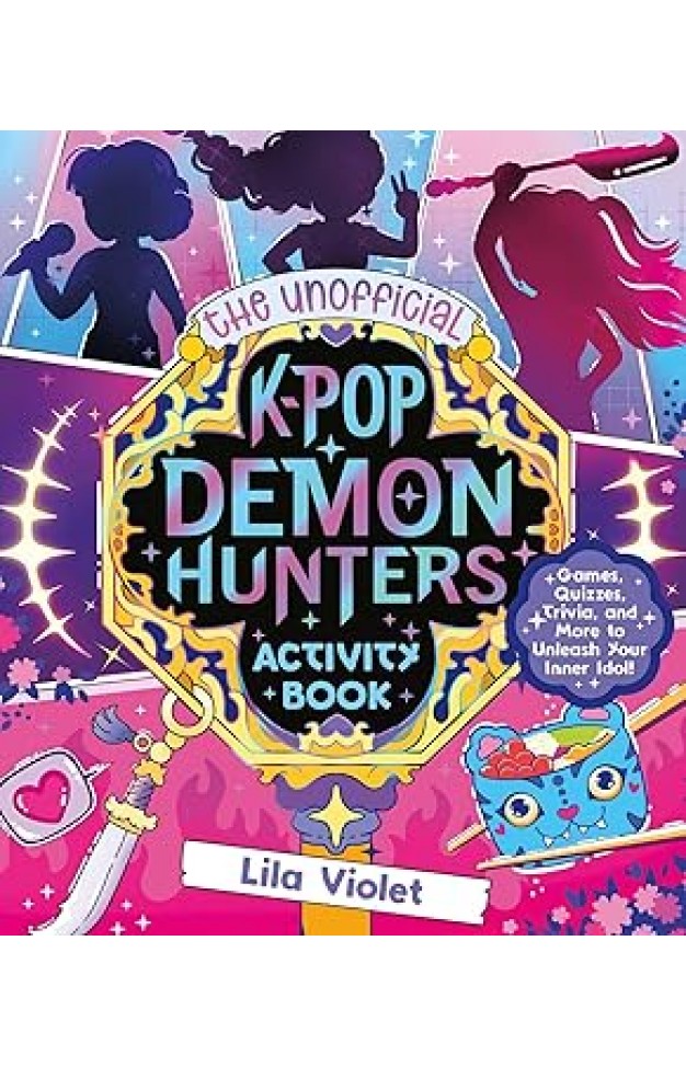 The Unofficial K-Pop Demon Hunters Activity Book