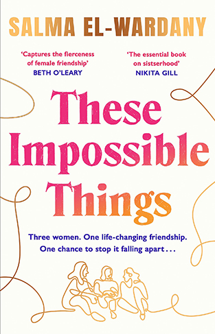 These Impossible Things: An unforgettable story of love and friendship