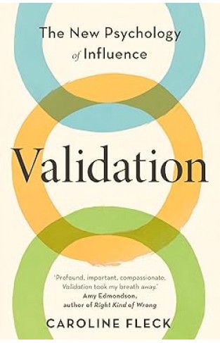 Validation: The New Psychology of Influence