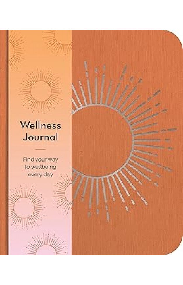 Wellness Journal: Find Your Way to Wellbeing Every Day 