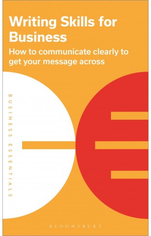 Writing Skills for Business - How to Communicate Clearly to Get Your Message Across