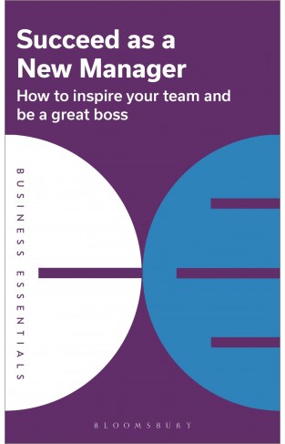 Succeed as a New Manager - How to Inspire Your Team and be a Great Boss