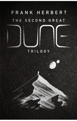 The Second Great Dune Trilogy: God Emperor of Dune, Heretics of Dune, Chapter House Dune