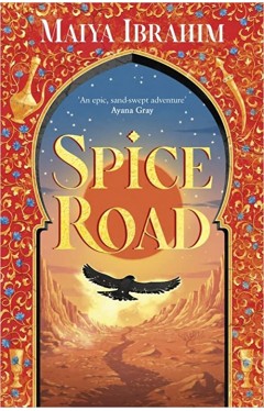 Spice Road: an epic young adult fantasy set in an Arabian-inspired land (The Spice Road Trilogy)