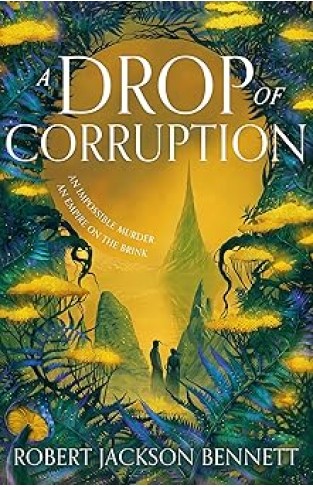 A Drop of Corruption: The Gripping Sequel to the Tainted Cup