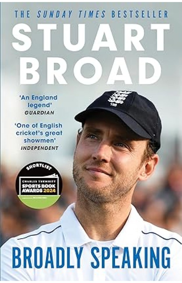 Stuart Broad: Broadly Speaking - The Instant Sunday Times Bestseller