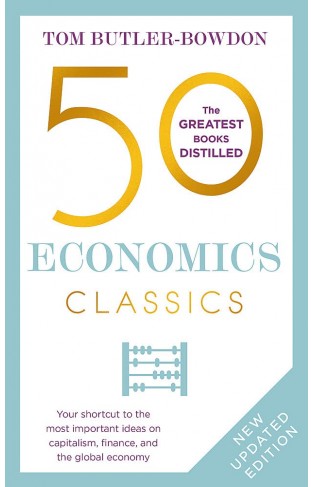 50 Economics Classics: Your shortcut to the most important ideas on capitalism, finance, and the global economy