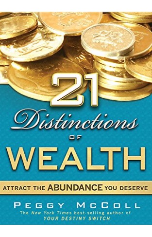 21 Distinctions Of Wealth Attract The Abundance You Deserve