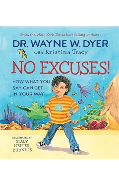 No Excuses! - How What You Say Can Get in Your Way