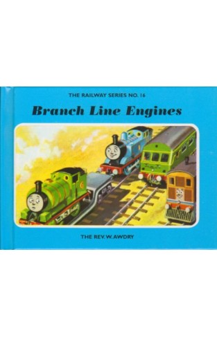 The Railway Series No. 16 : Branch Line Engines (Classic Thomas the Tank Engine) 
