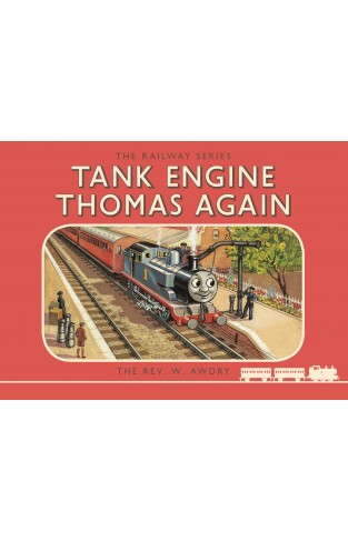 Thomas the Tank Engine the Railway Series: Tank Engine Thomas Again