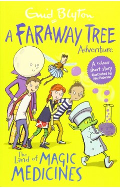 The Land of Magic Medicines: A Faraway Tree Adventure (Blyton Young Readers)