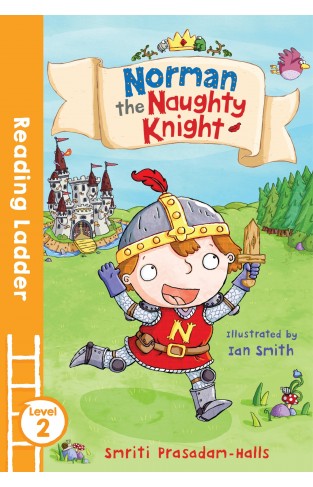 Norman the Naughty Knight (Reading Ladder)
