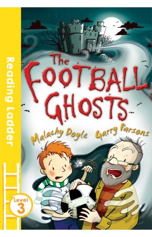 The Football Ghosts (Reading Ladder Level 3)