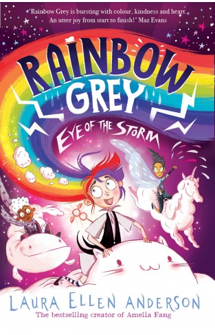 Rainbow Grey: Eye of the Storm: A magical adventure series for young readers in 2022 from the bestselling author of Amelia Fang! (Rainbow Grey Series)