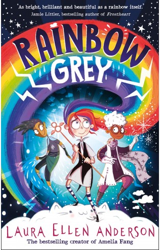 Rainbow Grey: Discover a magical new world for young readers in 2021 from the bestselling author of Amelia Fang! (Rainbow Grey Series)