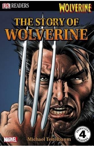 The Story of Wolverine (DK Readers Level 4)