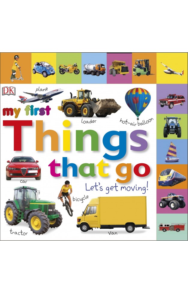 My First Things That Go Let's Get Moving