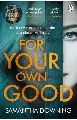 For Your Own Good - The Most Addictive Psychological Thriller You'll Read This Year