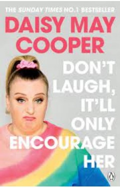 Don't Laugh, It'll Only Encourage Her