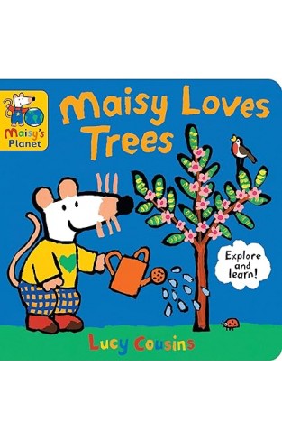 Maisy Loves Trees: A Maisy's Planet Book