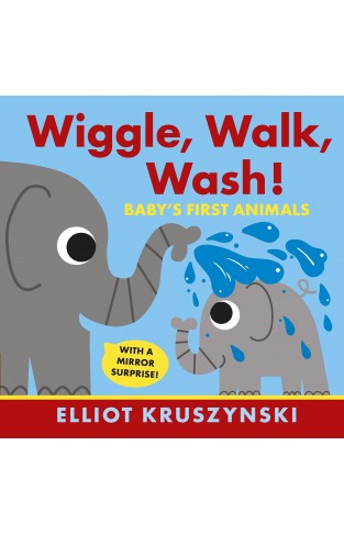 Wiggle, Walk, Wash! Baby's First Animals