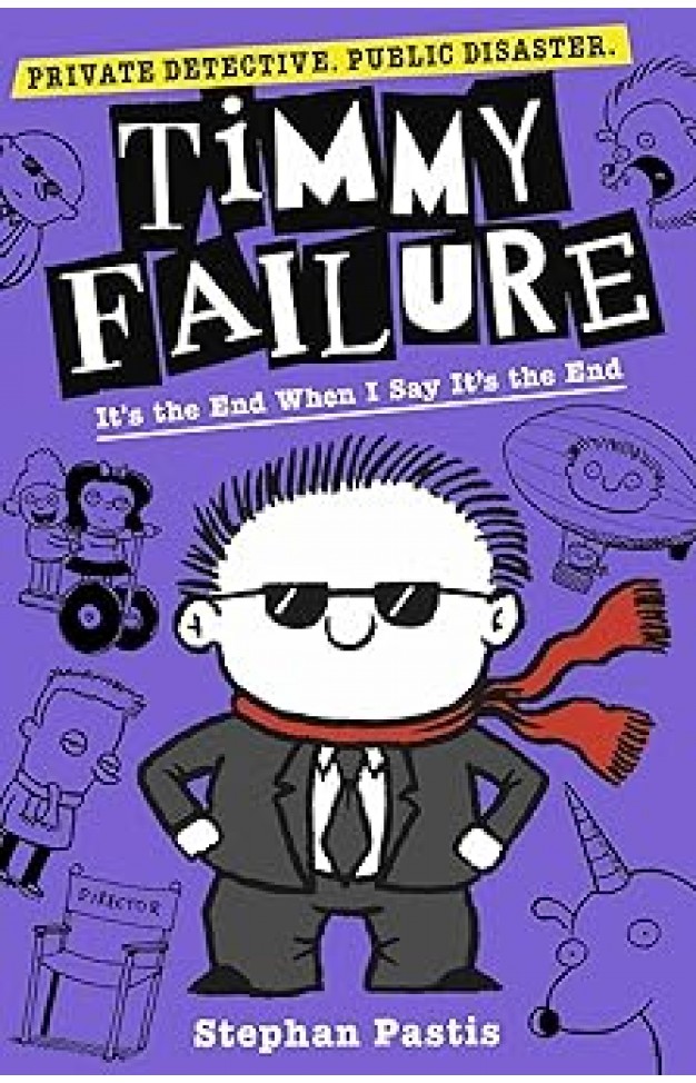 Timmy Failure - It's the End When I Say It's the End