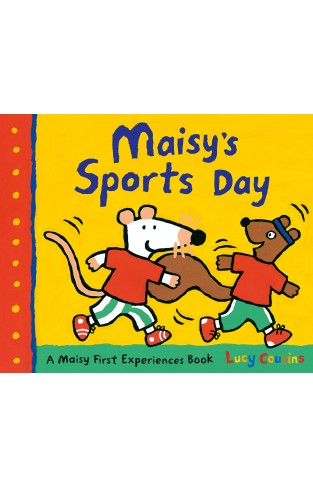 Maisy Story Book - Maisy First Experiences: MAISY'S SPORTS DAY - NEW 