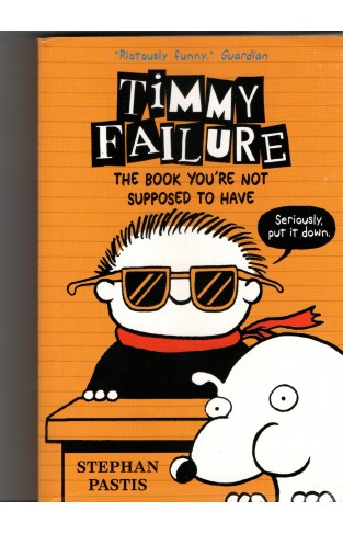 The Book Youre Not Supposed To Have Timmy Failure