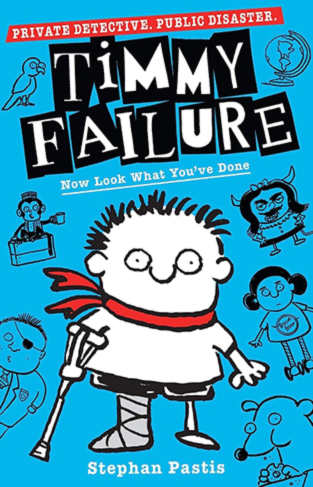 Timmy Failure: Now Look What You've Done: Stephan Pastis