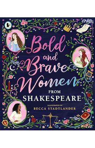 Bold and Brave Women from Shakespeare