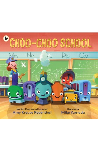 Choo-Choo School: All Aboard for the First Day of School!