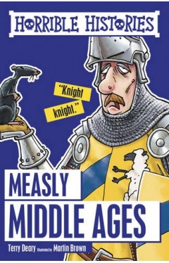 Measly Middle Ages (horrible Histories)